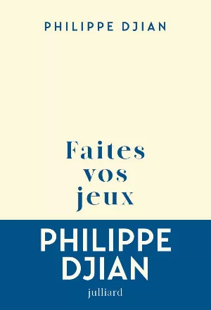 Philippe Djian - Faites vos jeux